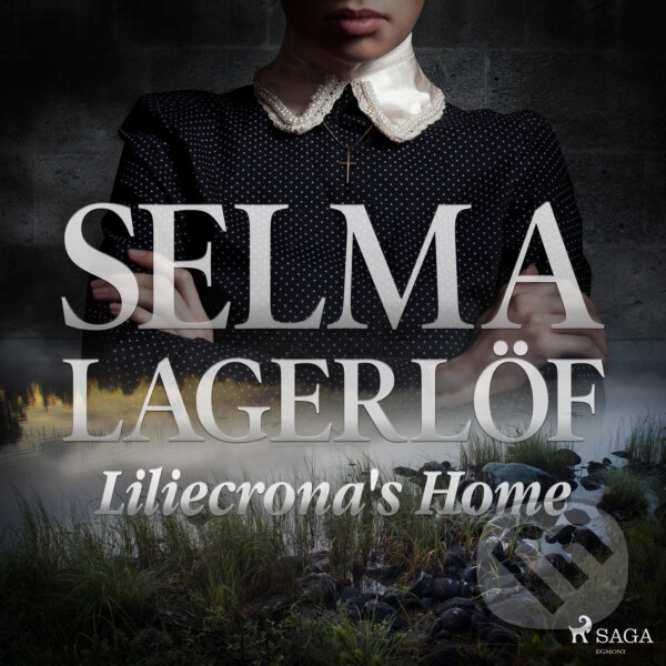 Audiokniha: Liliecrona's Home (EN) (Selma Lagerlöf). Saga Egmont, 2020
