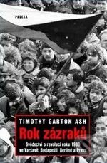Kniha: Rok zázraků (Timothy Garton Ash). Paseka, 2009