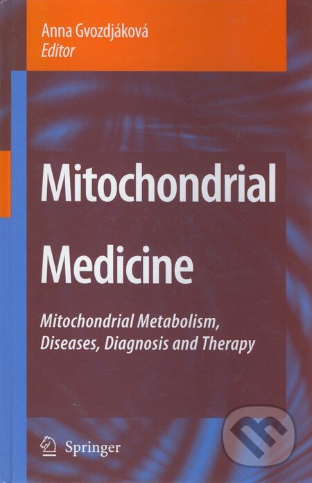 Levně Mitochondrial Medicine (Mitochondrial Metabolism, Diseases, Diagnosis and Therapy) - kniha z kategorie Medicína