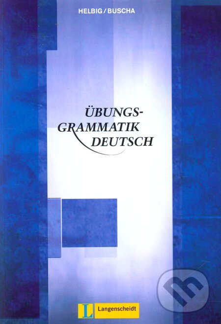 Kniha: ÜbungsGrammatik Deutsch (G. Helbig a J. Buscha). Langenscheidt, 2000