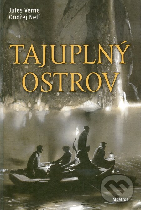 Tajuplný ostrov - Jules Verne, Ondřej Neff, Zdeněk Burian (ilustrátor), Albatros CZ, 2009