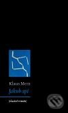 Levně Jakub spí (vlastně román) - Klaus Merz - kniha z kategorie Životopisy