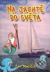 Kniha: Na jachtě do světa (Jan Tomšíček). Oftis, 2009