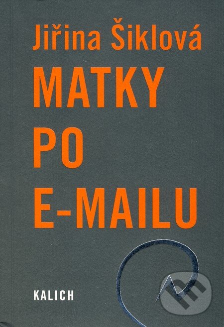 Levně Matky po e-mailu - Jiřina Šiklová - kniha z kategorie Spoločenská beletria
