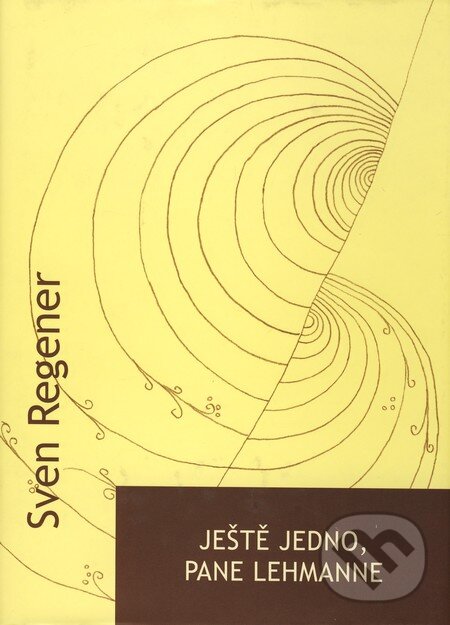 Kniha: Ještě jedno, pane Lehmane (Sven Regener)