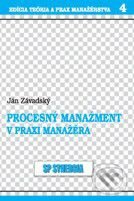 Kniha: Procesný manažment v praxi manažéra (Ján Závadský). Synergia, 2004