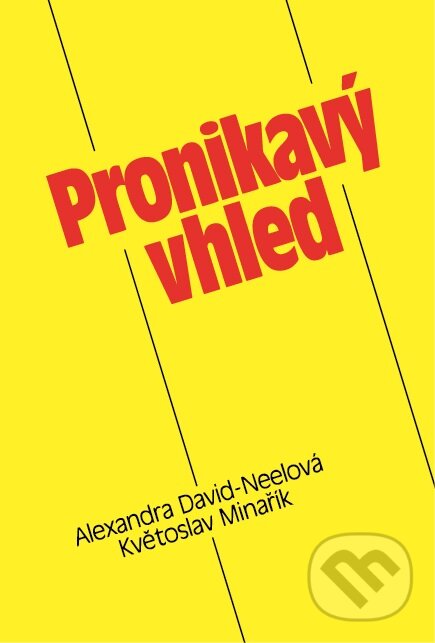 Levně Pronikavý vhled - Alexandra David-Néel, Květoslav Minařík - kniha z kategorie Spiritualita