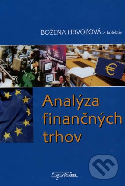 Kniha: Analýza finančných trhov (Božena Hrvoľová, Katarína Vávrová a Lucia Ninčáková). SPRINT, 2006