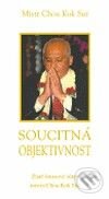 Kniha: Soucitná objektivnost (Choa Kok Sui). Pragma, 2009
