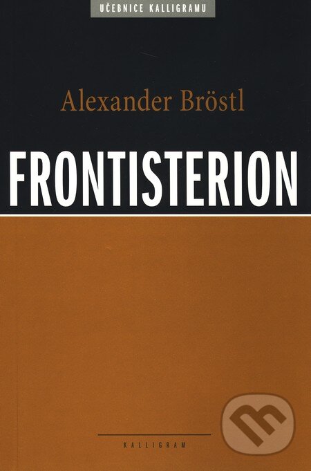 Frontisterion - Alexander Bröstl, Kalligram, 2009