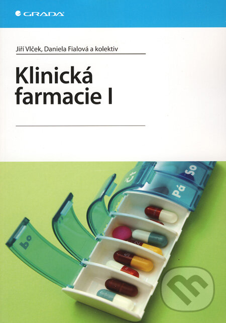 Klinická farmacie I - Jiří Vlček, Daniela Fialová a kolektív, Grada, 2009