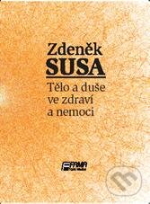 Levně Tělo a duše ve zdraví a v nemoci - Zdeněk Susa - kniha z kategorie Alternatívna medicína