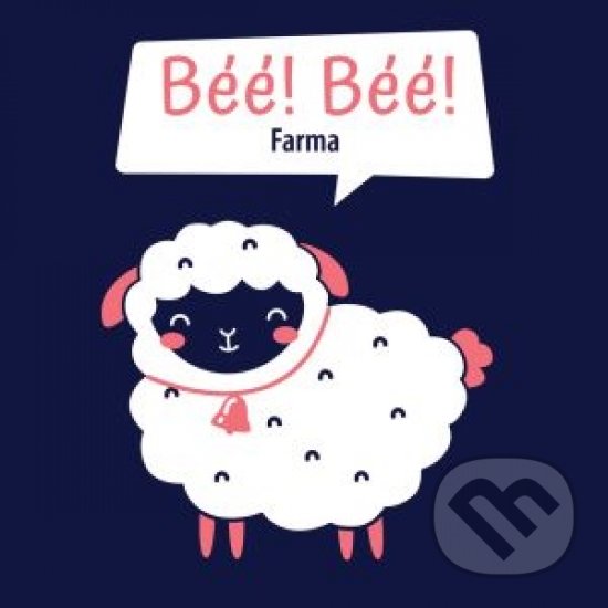 Levně Bé Bé! Farma - kniha z kategorie Pre deti a mládež