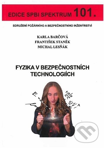 Fyzika v bezpečnostních technologiích - Karla Barčová, Sdružení požárního a bezpečnostního inženýrství, 2019