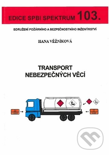 Transport nebezpečných věcí - Hana Věžníková, Sdružení požárního a bezpečnostního inženýrství, 2019