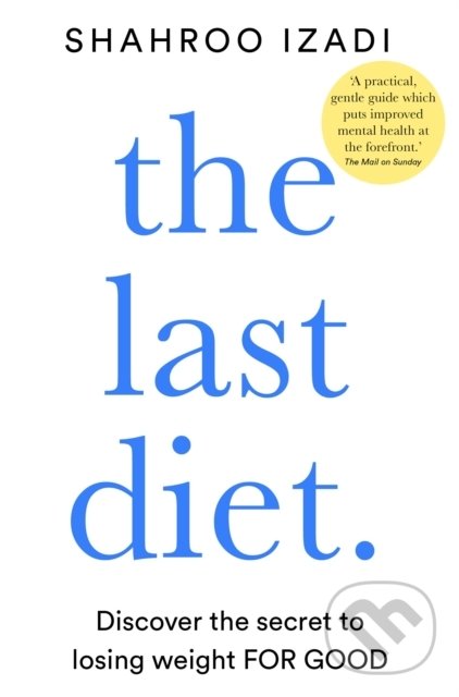 Levně The Last Diet (Discover the secret to losing weight – for good) - kniha z kategorie Zdravie a životný štýl