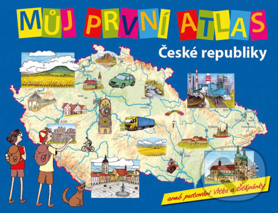 Levně Můj první atlas České republiky (aneb putování Vítka a Štěpánky) - kniha z kategorie Atlasy