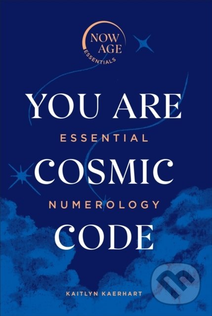 Levně You Are Cosmic Code (Essential Numerology) - Kaitlyn Kaerhart - kniha z kategorie Ezoterika