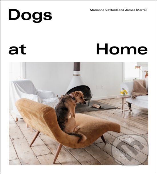 Levně Dogs at Home (James Merrell) - Marianne Cotterill - kniha z kategorie Fotografie