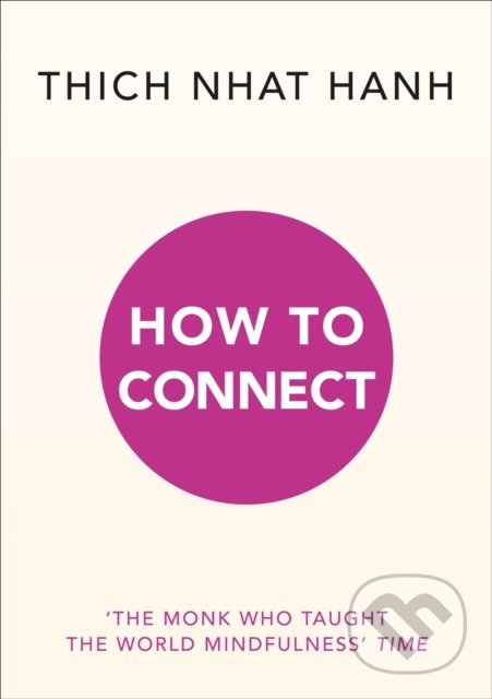 How to Connect - Thich Nhat Hanh, Rider & Co, 2020