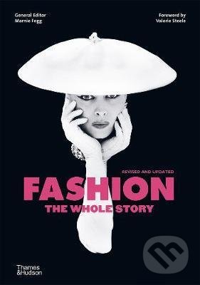 Levně Fashion: The Whole Story - kniha z kategorie Móda