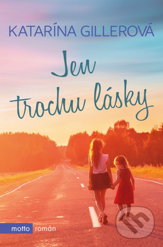 Levně Jen trochu lásky - Katarína Gillerová - kniha z kategorie Spoločenská beletria