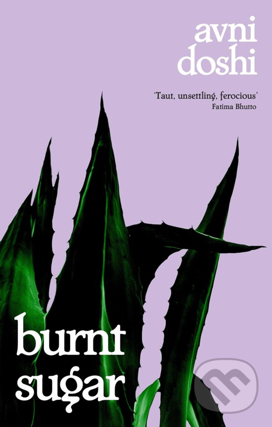 Levně Burnt Sugar - Avni Doshi - kniha z kategorie Beletria