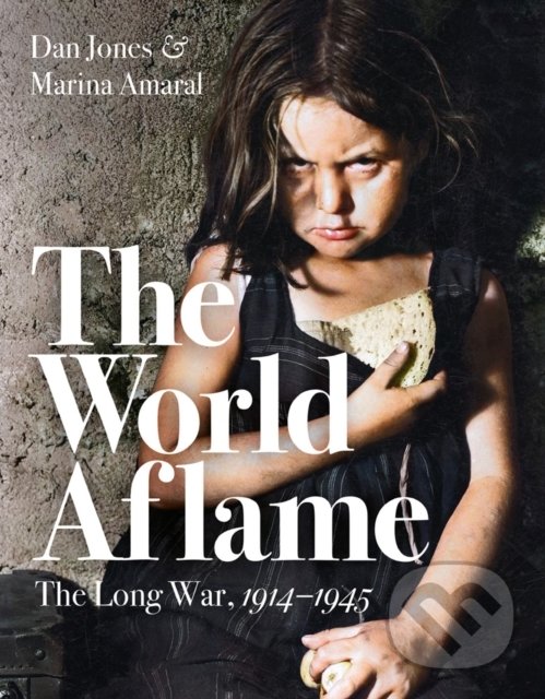 Levně World Aflame (The Long War, 1914-1945) - Dan Jones, Marina Amaral - kniha z kategorie História