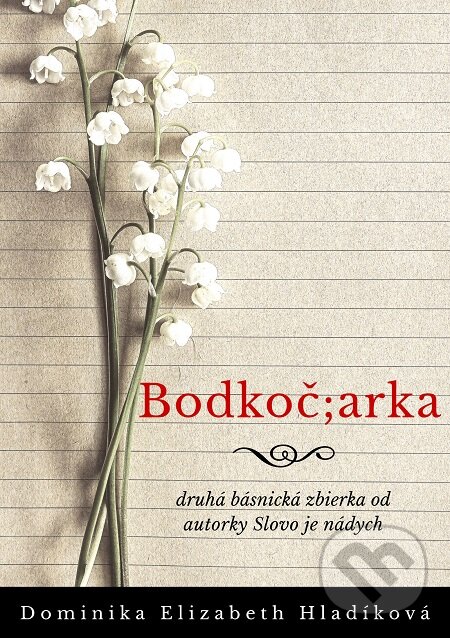 Bodkoč;arka - Dominika Elizabeth Hladíková, E-knihy jedou