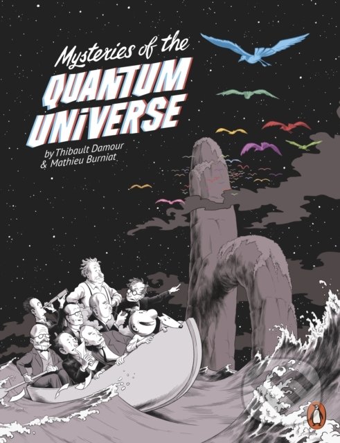 Mysteries of the Quantum Universe - Thibault Damour, Mathieu Burniat (ilustrácie), Penguin Books, 2020