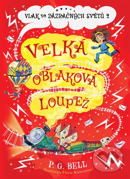 Kniha: Vlak do Zázračných světů: Velká oblaková loupež (P.G. Bell). Egmont ČR, 2020
