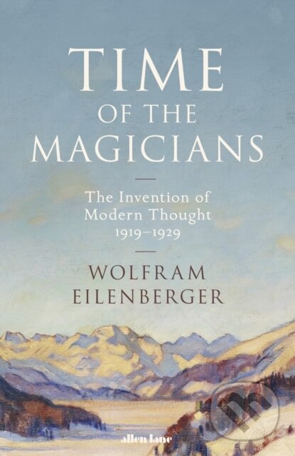 Kniha: Time of the Magicians (Wolfram Eilenberger). Allen Lane, 2020