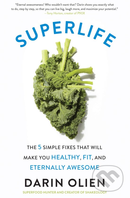 Levně SuperLife (The 5 Simple Fixes That Will Make You Healthy, Fit, and Eternally Awesome) - kniha z kategorie Zdravie a životný štýl