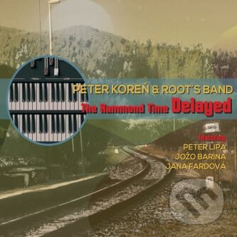 Levně Peter Koreň & Root´s Band: The Hammond Time Delayed