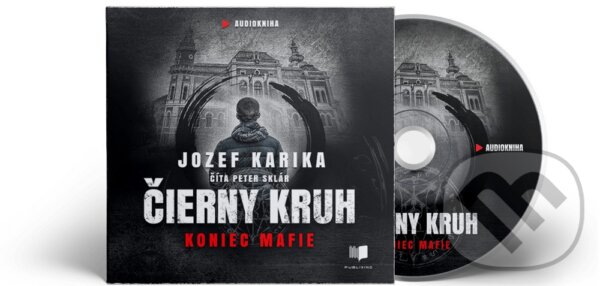 Čierny kruh: Koniec mafie (audiokniha) - Jozef Karika, Publixing Ltd, 2020