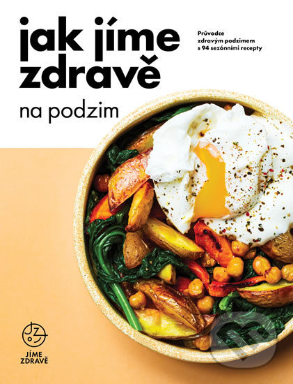 Levně Jak jíme zdravě na podzim (Průvodce zdravým podzimem s 94 sezónními recepty) - kniha z kategorie Kuchárky