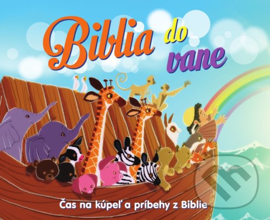 Biblia do vane: Čas na kúpeľ a príbehy z Biblie - kniha z kategorie Pre deti a mládež