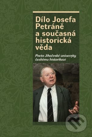 Dílo Josefa Petráně a současná historická věda - Václav Bůžek, Nakladatelství Lidové noviny, 2020