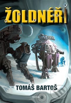Levně Žoldnéři - Tomáš Bartoš - kniha z kategorie Beletria