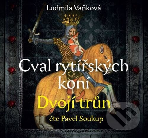 Levně Cval rytířských koní: Dvojí trůn - Ludmila Vaňková - audiokniha z kategorie Beletria
