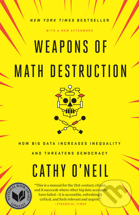 Levně Weapons of Math Destruction (How Big Data Increases Inequality and Threatens Democracy) - kniha z kategorie Prírodné vedy a technika