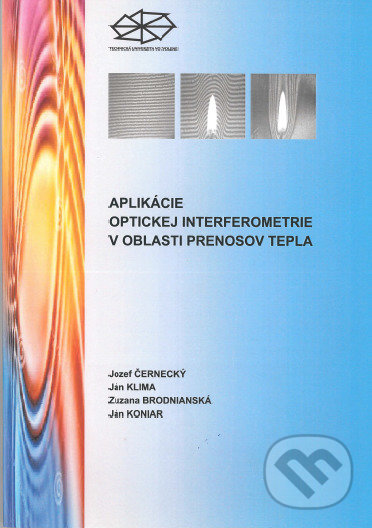 Levně Aplikácie optickej interferometrie v oblasti prenosov tepla - kniha z kategorie Vysoké školy