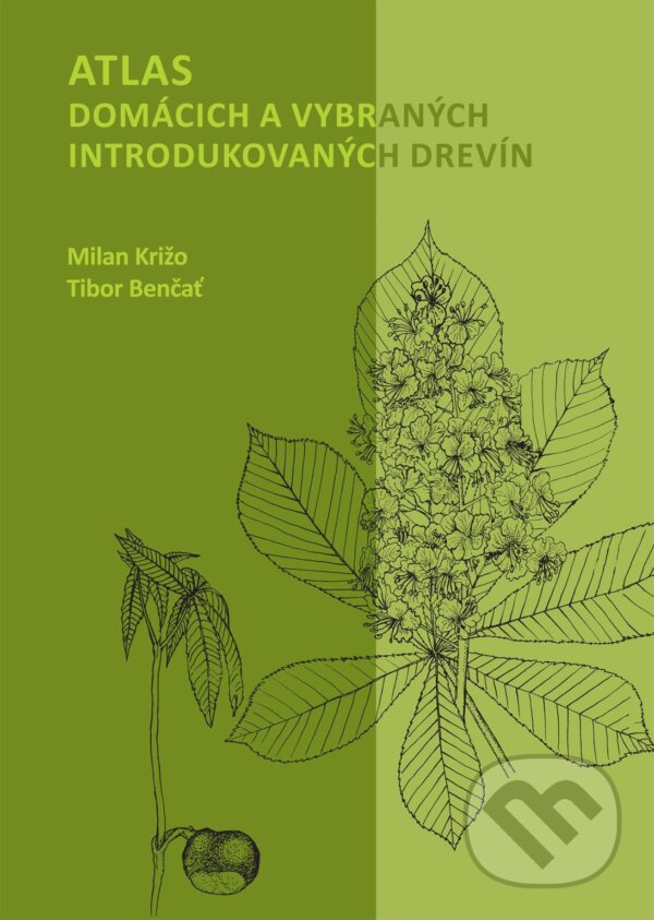 Kniha: Atlas domácich a vybraných introdukovaných drevín (Milan Križo)