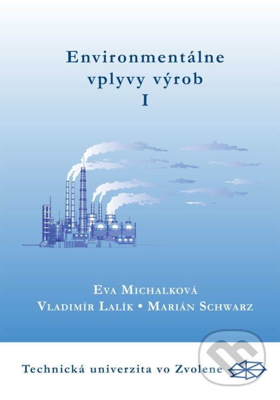 Levně Environmentálne vplyvy výrob I. časť - Eva Michalková - kniha z kategorie Vysoké školy