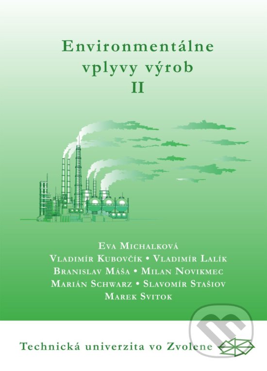 Levně Environmentálne vplyvy výrob II. časť - Eva Michalková a kol. - kniha z kategorie Vysoké školy