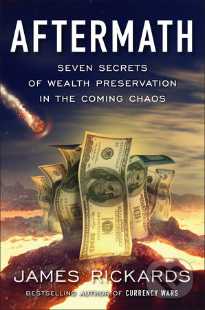 Levně Aftermath (Seven Secrets of Wealth Preservation in the Coming Chaos)