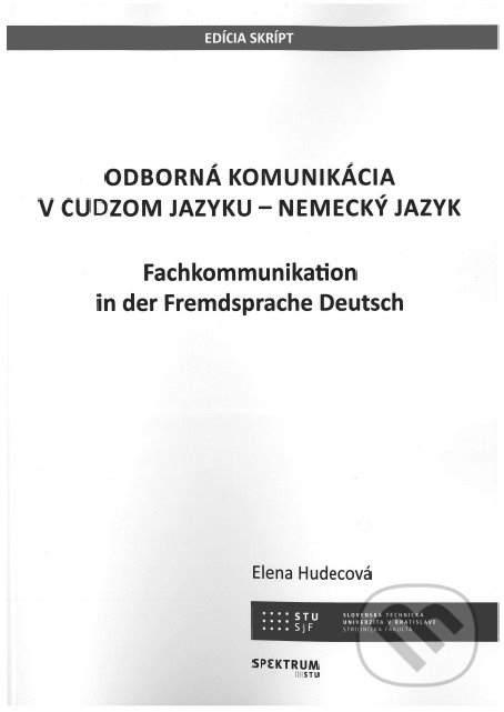 Odborná komunikácia v cudzom jazyku - Nemecký jazyk - Elena Hudecová, Slovenská technická univerzita, 2020