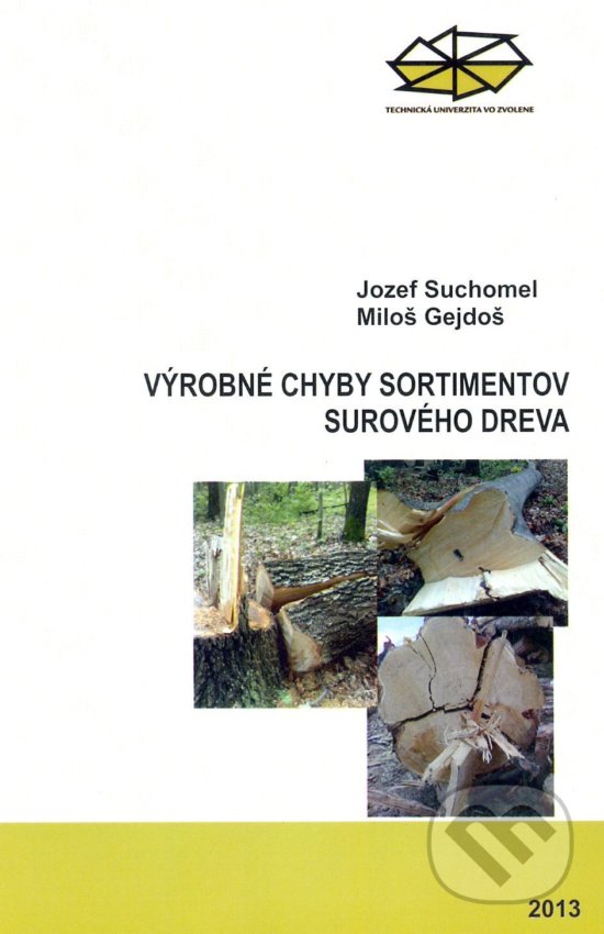 Levně Výrobné chyby sortimentov surového dreva - Jozef Suchomel - kniha z kategorie Vysoké školy