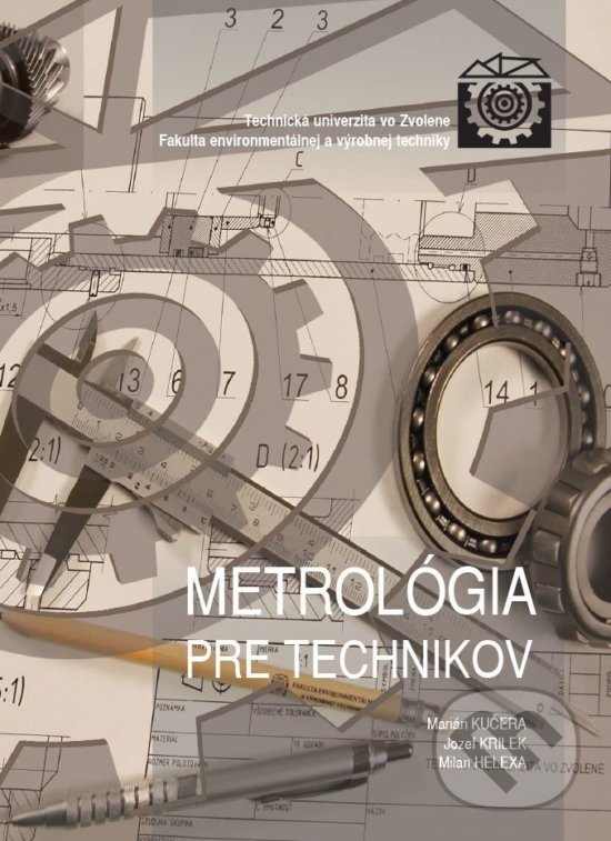 Levně Metrológia pre technikov - Jozef Krilek, Marián Kučera, Milan Helexa - kniha z kategorie Vysoké školy