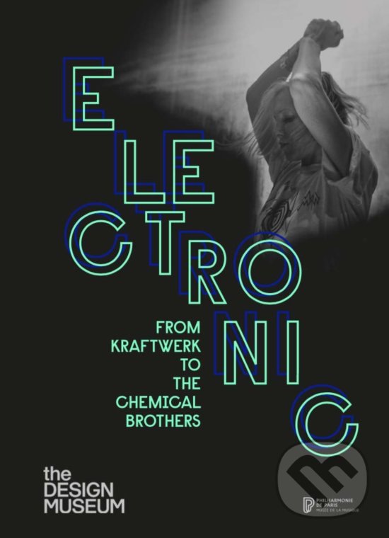 Kniha: Electronic (Gemma Curtin, Jean-Yves Leloup a Maria McLintock). Design Museum, 2020